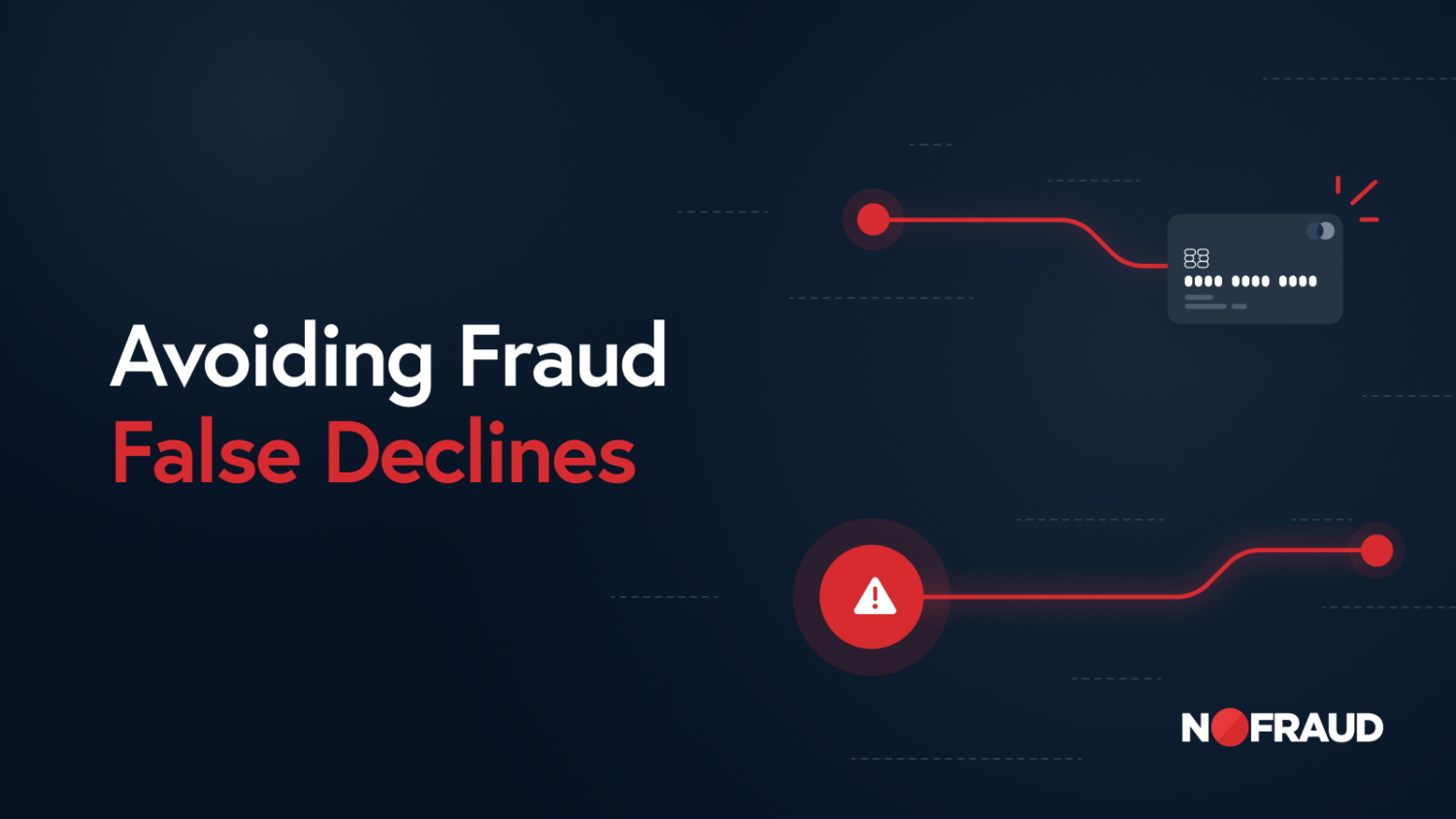 Avoiding fraud false declines