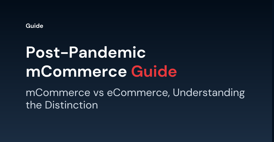 Post-pandemic mcommerce guide featured image