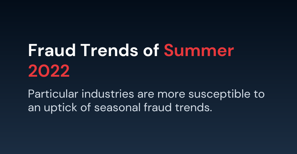 Fraud Trends of Summer 2022