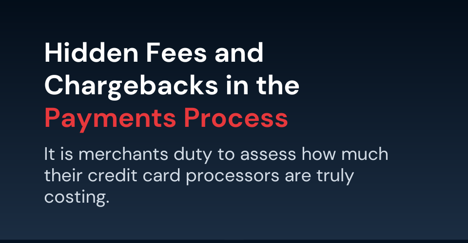 Hidden fees and chargebacks in the payments process