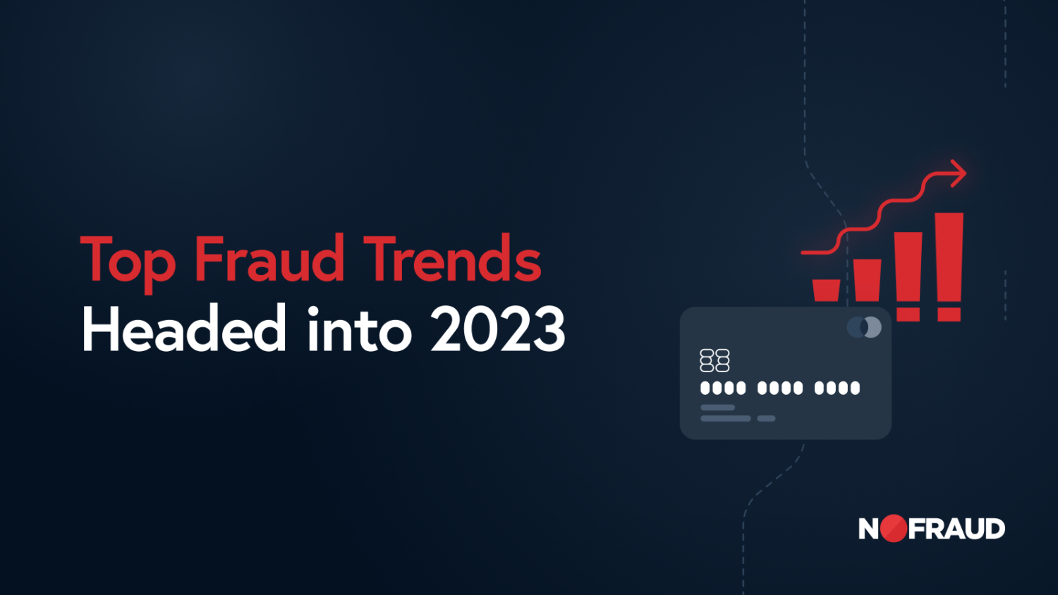 Top Fraud Trends Headed into 2023
